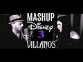 Mashup de las canciones de Villanos de Disney